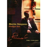 Martin Simpson: Prodigal Son: The Concert 2007