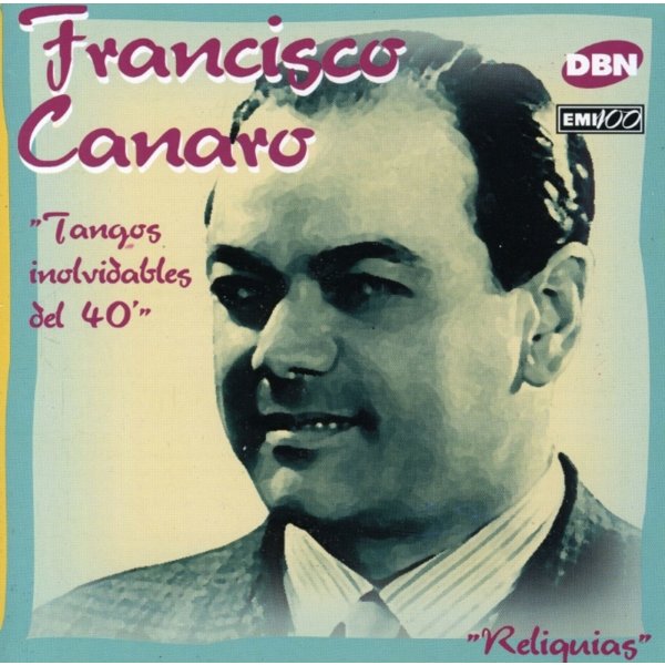 Francisco Canaro (1888-1964): Tangos Inolvidables Del