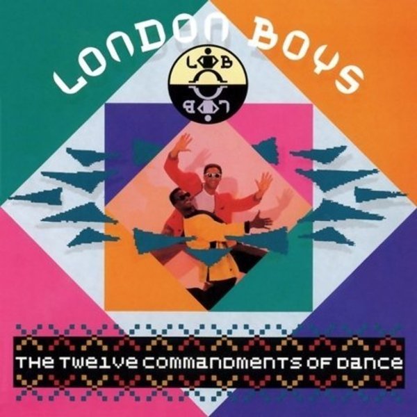 The London Boys: The Twelve Commandments Of Dance (Expanded & Remastered)