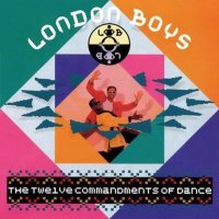 The London Boys: The Twelve Commandments Of Dance...