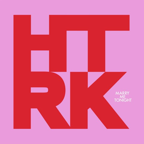 HTRK: Marry Me Tonight