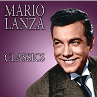 Mario Lanza (1921-1959): Classics