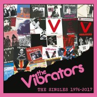 The Vibrators: The Singles 1976 - 2017