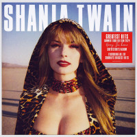 Shania Twain: Greatest Hits (Limited Summer Tour Edition...