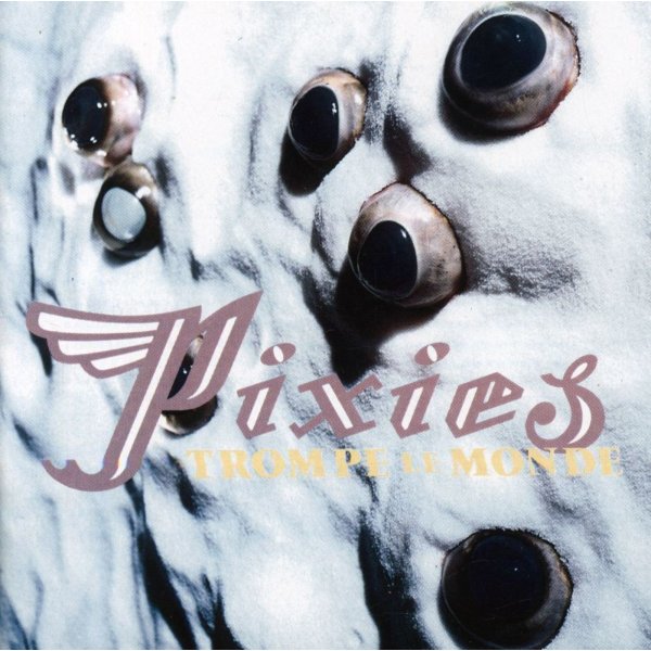 Pixies: Trompe La Monde