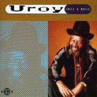 U-Roy: Smile A While