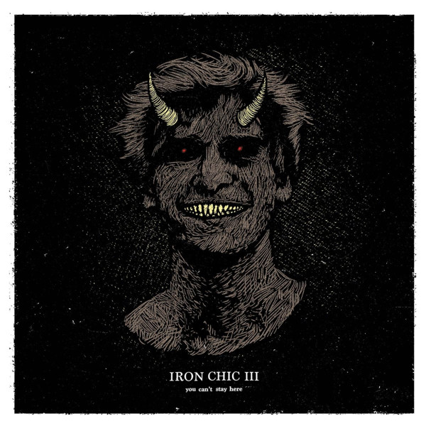 Iron Chic: III: You Cant Stay Here (Limited Edition) (Colored Vinyl)