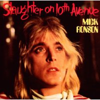 Mick Ronson: Slaughter On 10th Avenue