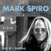 Mark Spiro: 2+2=5 Best Of + Rarities