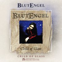 Blutengel: Child Of Glass (Limited 25th Anniversary Edition)