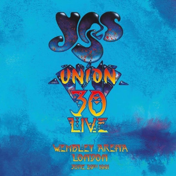 Yes: Union 30 Live: Wembley Arena, London 1991