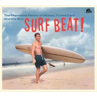 Various: Surf Beat! - The Merciless Power Of Water, Tuned...