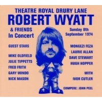 Robert Wyatt: Theatre Royal Drury Lane: Live 1974