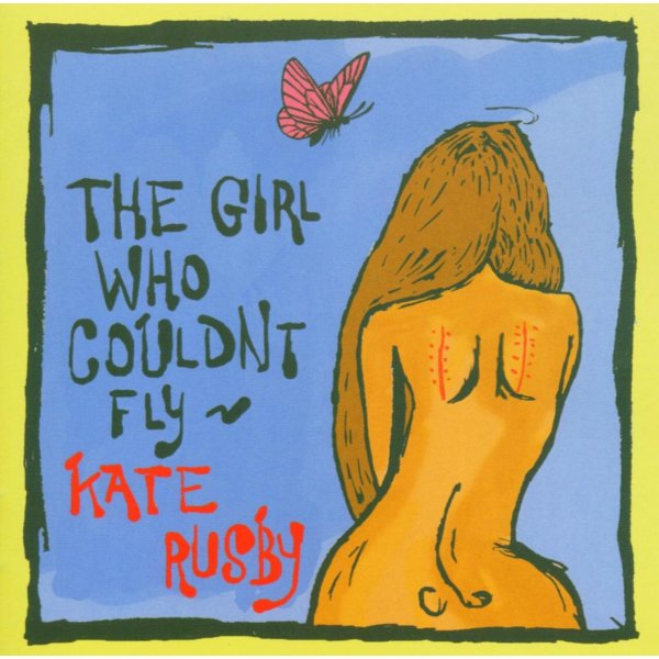 Kate Rusby: Girl Who Couldnt Fly