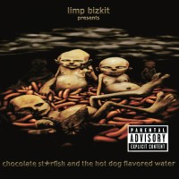 Limp Bizkit: Chocolate Starfish & The Hotdog...