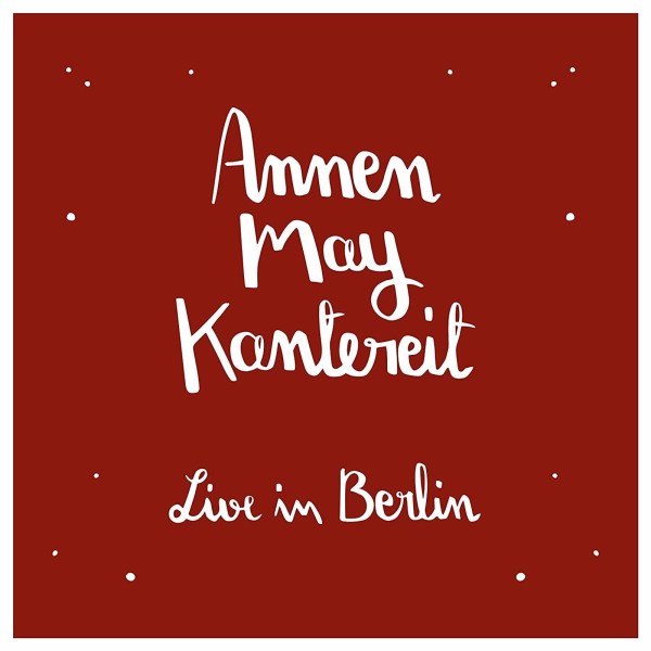 AnnenMayKantereit: AnnenMayKantereit & Freunde (Live in Berlin)