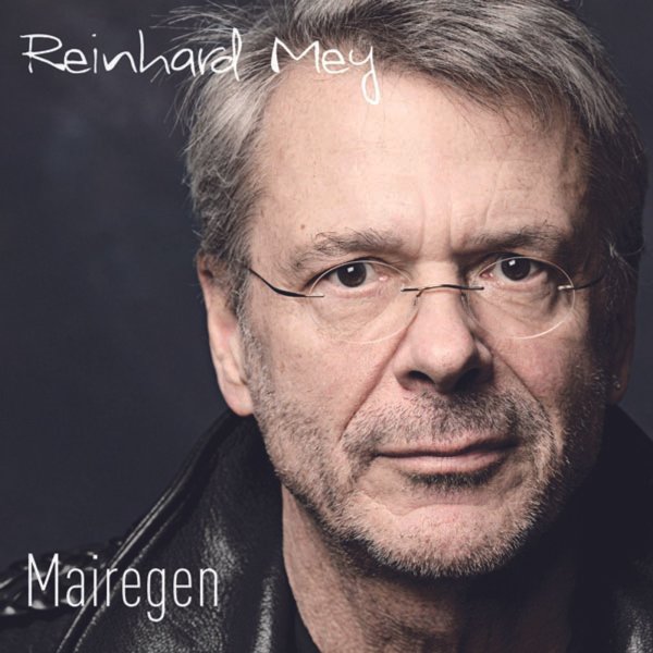 Reinhard Mey: Mairegen