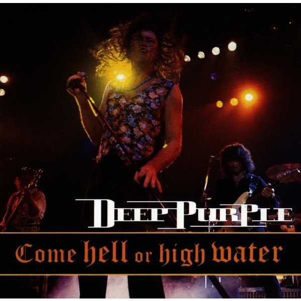 Deep Purple: Come Hell Or High Water: Live 1993