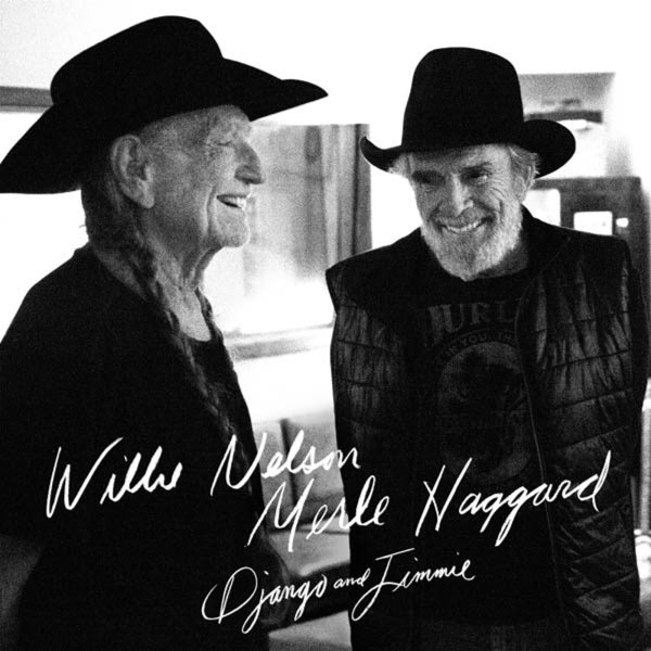 Willie Nelson & Merle Haggard: Django And Jimmie