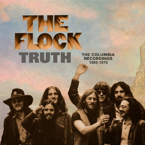 The Flock: Truth: The Columbia Recordings 1969 - 1970