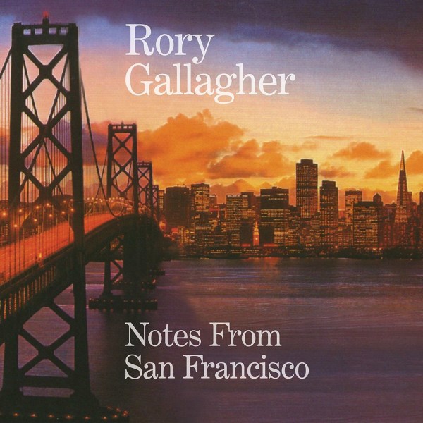 Rory Gallagher: Notes From San Francisco