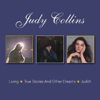 Judy Collins: Living / True Stories And Other Dreams /...