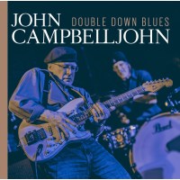 John Campbelljohn: Double Down Blues