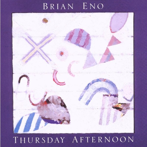 Brian Eno: Thursday Afternoon (Remaster)