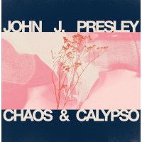 John J. Presley: Chaos & Calypso