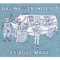 Gas Wasser Indiepop: 15 Zoll Maul