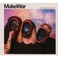 MakeWar: A Paradoxical Theory Of Change