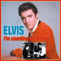 Elvis Presley (1935-1977): Im Counting on Them: Elvis...