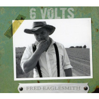 Fred J. Eaglesmith: 6 Volts