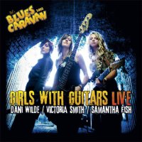 Dani Wilde, Victoria Smith & Samantha Fish: Girls...