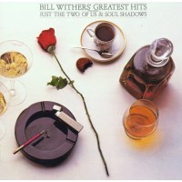 Bill Withers (1938-2020): Greatest Hits