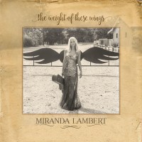 Miranda Lambert: The Weight Of These Wings