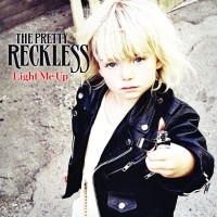 The Pretty Reckless: Light Me Up - Universal Music GmbH...