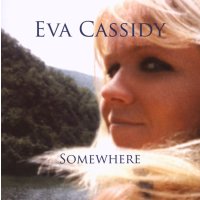 Eva Cassidy: Somewhere