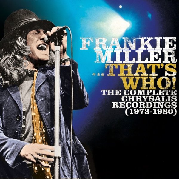 Frankie Miller (Rock): ...Thats Who! The Complete Chrysalis Recordings