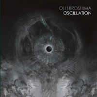 Oh Hiroshima: Oscillation