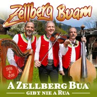 Zellberg Buam: A Zellberg Buam gibt nie a Rua - MCP Sound...