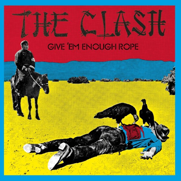 The Clash: Give em Enough Rope