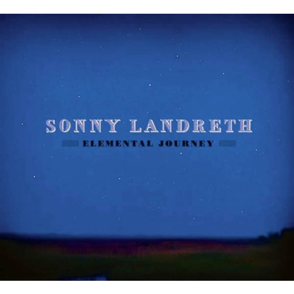 Sonny Landreth: Elemental Journey