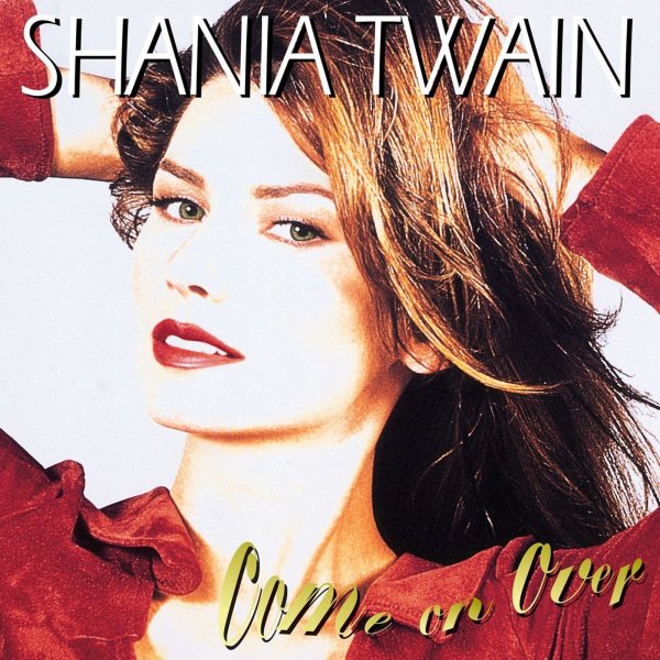 Shania Twain: Come On Over