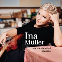 Ina Müller: Das wär dein Lied gewesen