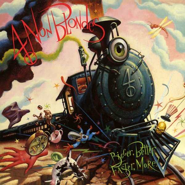 4 Non Blondes: Bigger, Better, Faster, More! (25th Anniversary Edition) (180g)