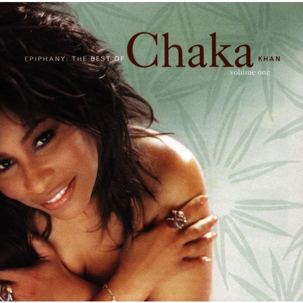 Chaka Khan: Epiphany: The Best Of Chaka Khan Volume One