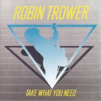 Robin Trower: Take What You Need