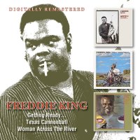 Freddie King: Getting Ready / Texas Cannonball / Woman...