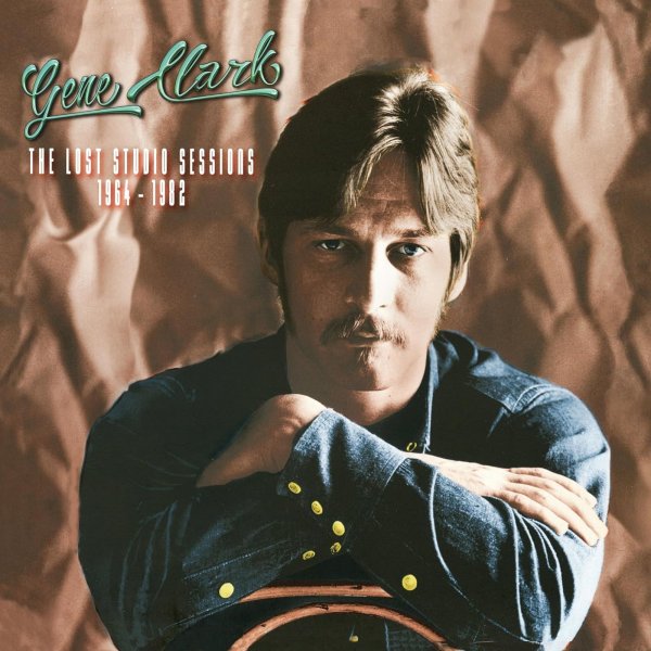 Gene Clark: The Lost Studio Sessions 1964 - 1982